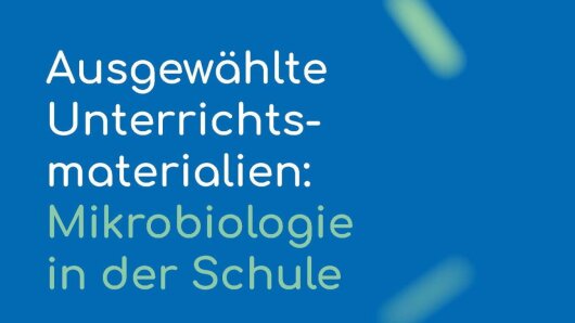 Mikrobiologie in der Schule